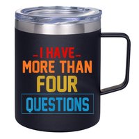 I Have More Than Four Questions Passover 12oz Stainless Steel Coffee Mug