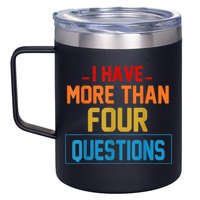 I Have More Than Four Questions Passover 12oz Stainless Steel Coffee Mug