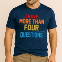 I Have More Than Four Questions Passover Performance Shirt