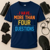 I Have More Than Four Questions Passover Performance Shirt