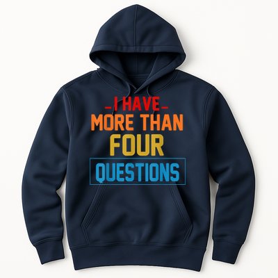 I Have More Than Four Questions Passover Hoodie