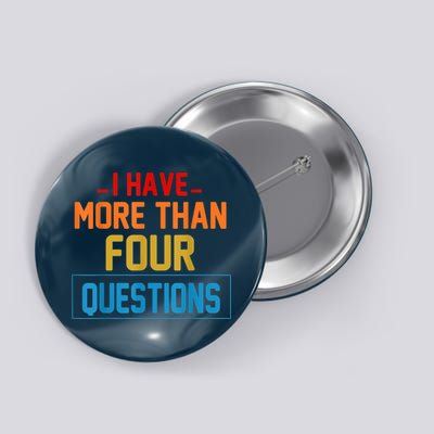 I Have More Than Four Questions Passover Button