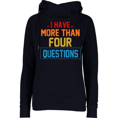 I Have More Than Four Questions Passover Womens Funnel Neck Pullover Hood