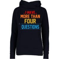 I Have More Than Four Questions Passover Womens Funnel Neck Pullover Hood