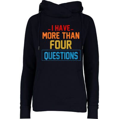 I Have More Than Four Questions Passover Womens Funnel Neck Pullover Hood