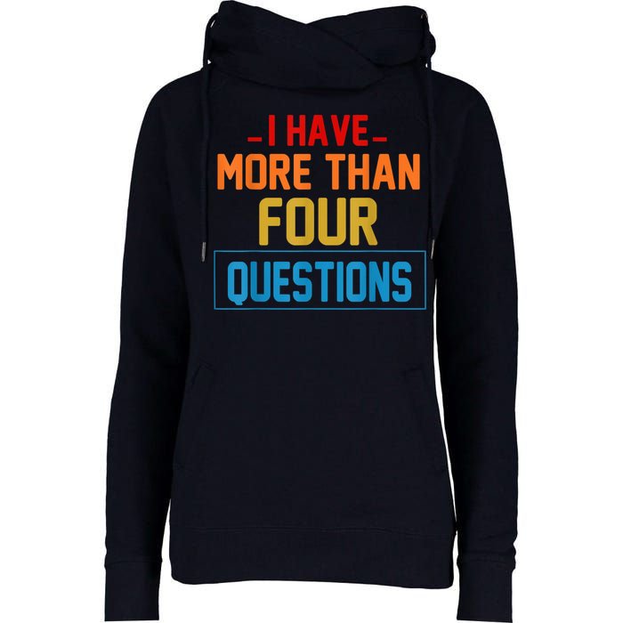 I Have More Than Four Questions Passover Womens Funnel Neck Pullover Hood