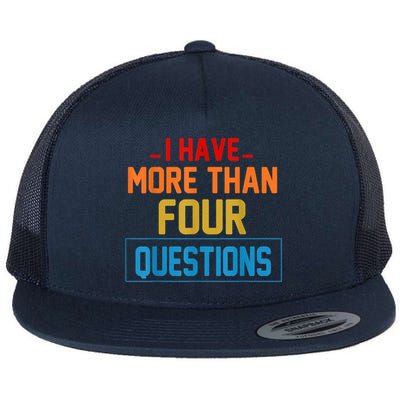 I Have More Than Four Questions Passover Flatbill Hat