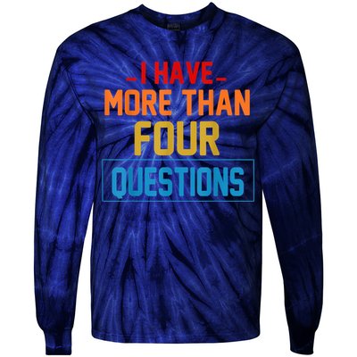 I Have More Than Four Questions Passover Tie-Dye Long Sleeve Shirt