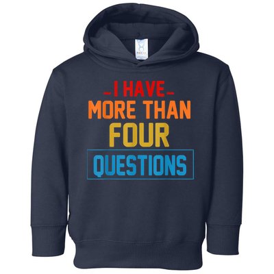 I Have More Than Four Questions Passover Toddler Hoodie