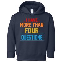 I Have More Than Four Questions Passover Toddler Hoodie