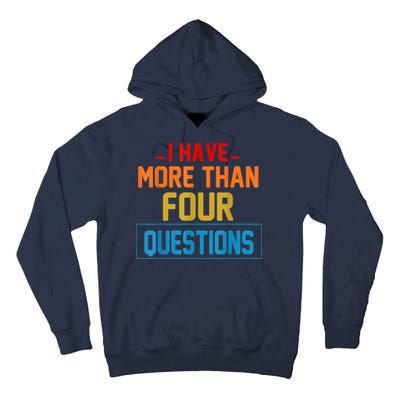 I Have More Than Four Questions Passover Tall Hoodie