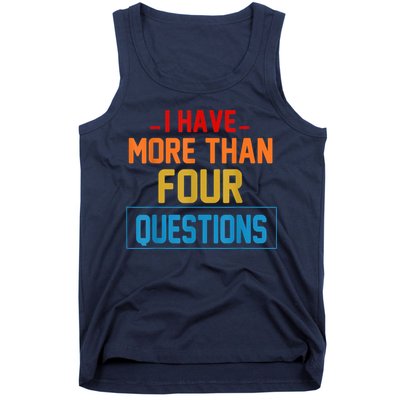 I Have More Than Four Questions Passover Tank Top