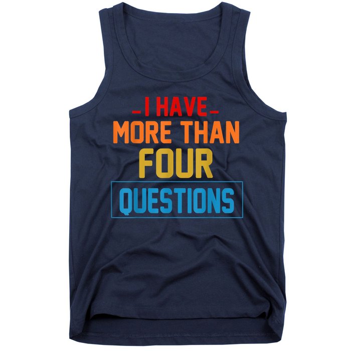 I Have More Than Four Questions Passover Tank Top