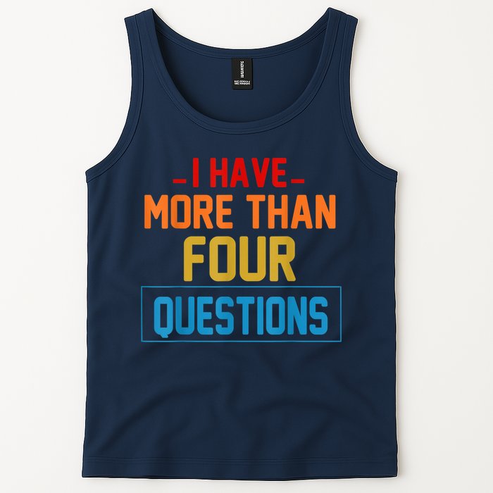 I Have More Than Four Questions Passover Tank Top