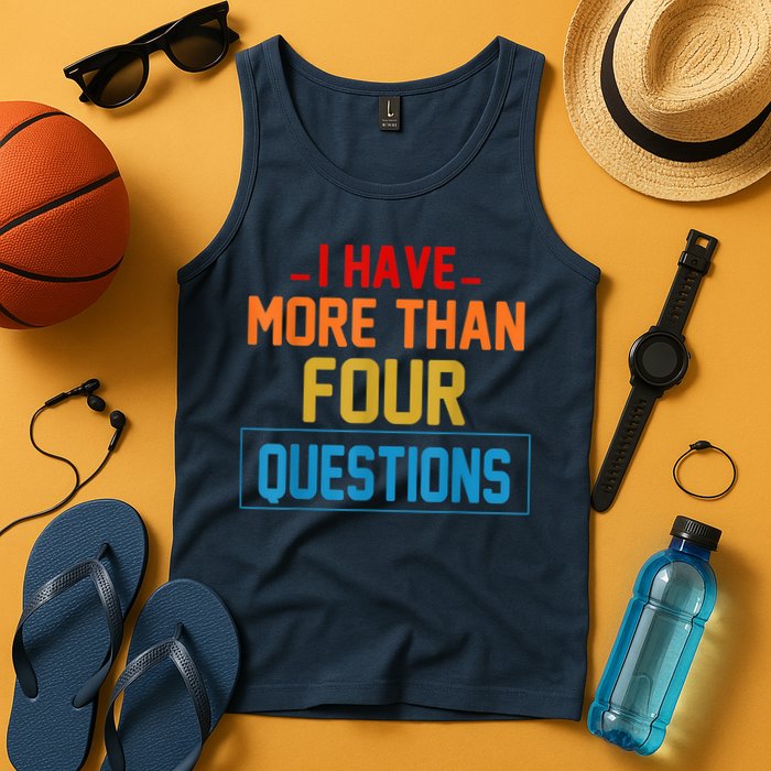 I Have More Than Four Questions Passover Tank Top
