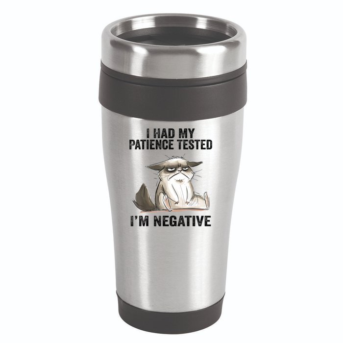 I Had My Patience Tested I'm Negative Cat Funny Sarcasm 16oz Travel Tumbler