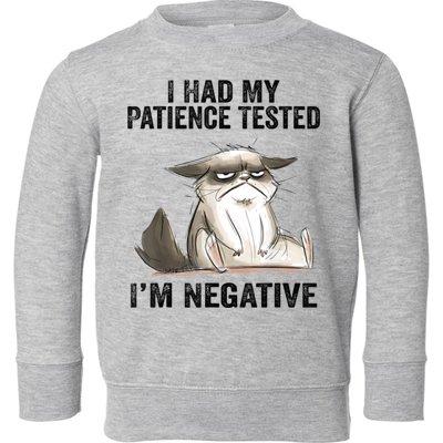 I Had My Patience Tested I'm Negative Cat Funny Sarcasm Toddler Sweatshirt