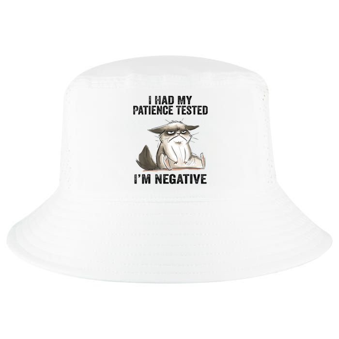 I Had My Patience Tested I'm Negative Cat Funny Sarcasm Cool Comfort Performance Bucket Hat