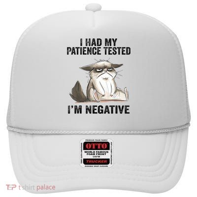 I Had My Patience Tested I'm Negative Cat Funny Sarcasm High Crown Mesh Back Trucker Hat