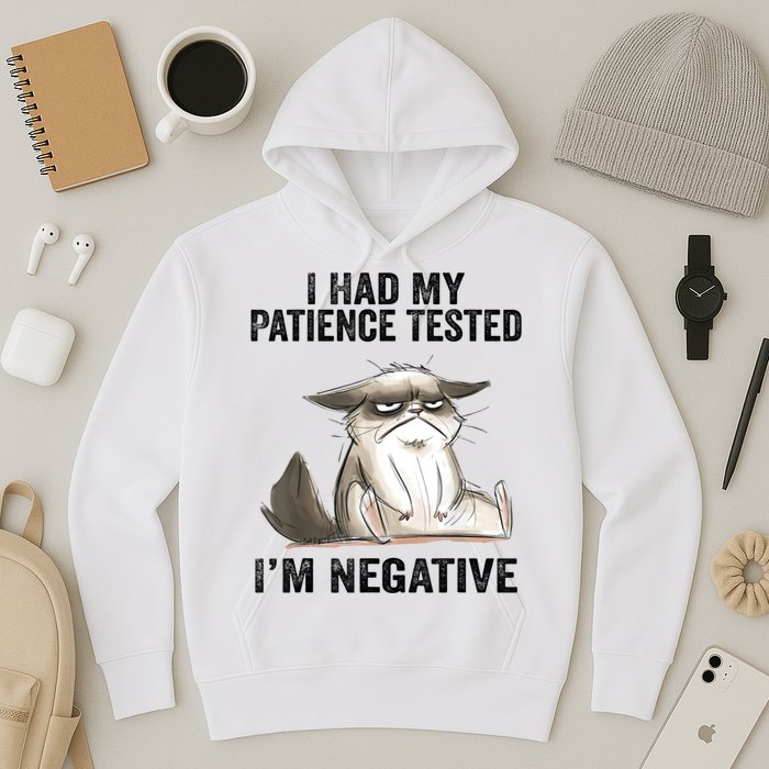 I Had My Patience Tested I'm Negative Cat Funny Sarcasm Hoodie