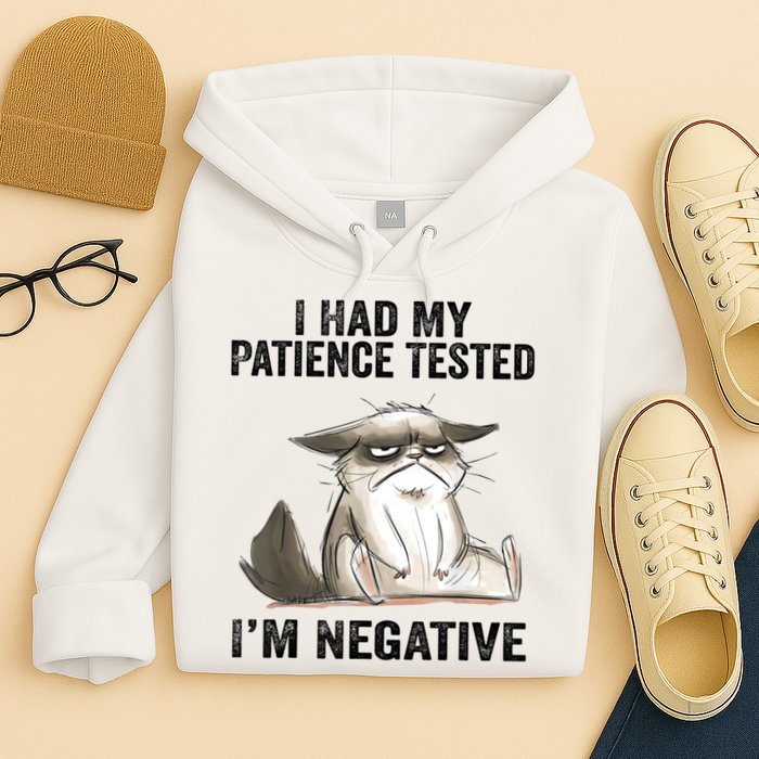 I Had My Patience Tested I'm Negative Cat Funny Sarcasm Hoodie