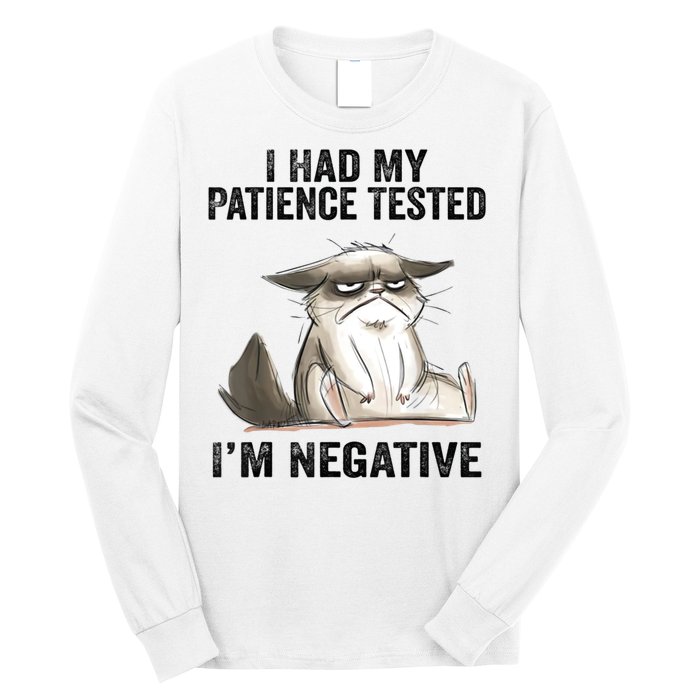 I Had My Patience Tested I'm Negative Cat Funny Sarcasm Long Sleeve Shirt