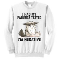 I Had My Patience Tested I'm Negative Cat Funny Sarcasm Sweatshirt