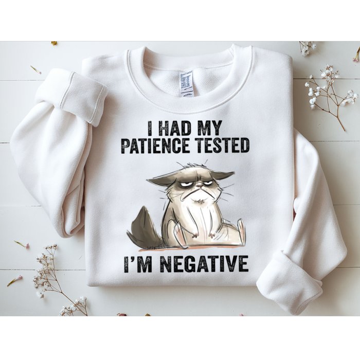 I Had My Patience Tested I'm Negative Cat Funny Sarcasm Sweatshirt
