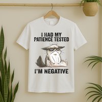 I Had My Patience Tested I'm Negative Cat Funny Sarcasm T-Shirt