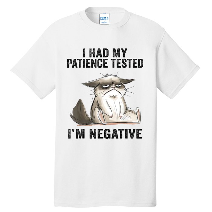 I Had My Patience Tested I'm Negative Cat Funny Sarcasm Tall T-Shirt