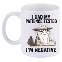 I Had My Patience Tested I'm Negative Cat Funny Sarcasm 11oz C Handle Ceramic Mug