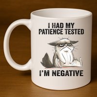 I Had My Patience Tested I'm Negative Cat Funny Sarcasm 11oz C Handle Ceramic Mug