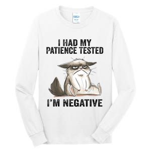 I Had My Patience Tested I'm Negative Cat Funny Sarcasm Tall Long Sleeve T-Shirt