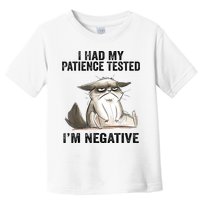 I Had My Patience Tested I'm Negative Cat Funny Sarcasm Toddler T-Shirt