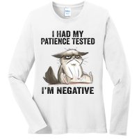 I Had My Patience Tested I'm Negative Cat Funny Sarcasm Ladies Long Sleeve Shirt