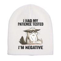 I Had My Patience Tested I'm Negative Cat Funny Sarcasm Short Acrylic Beanie
