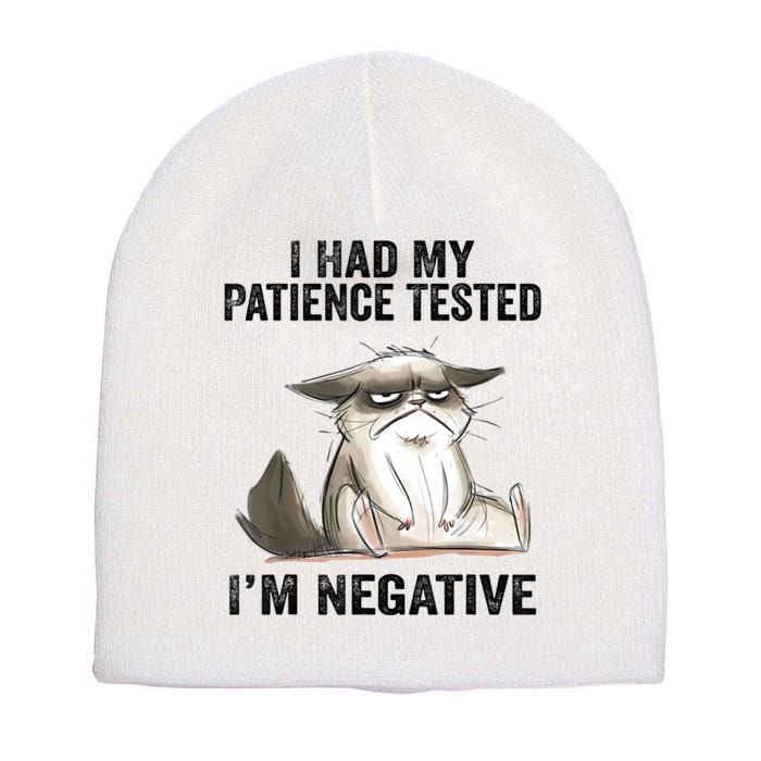 I Had My Patience Tested I'm Negative Cat Funny Sarcasm Short Acrylic Beanie