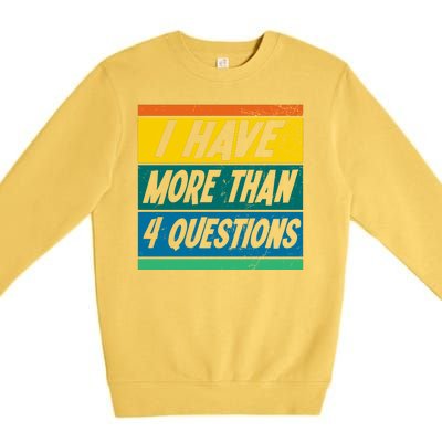 I Have More Than 4 Questions Passover Vintage Premium Crewneck Sweatshirt