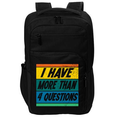 I Have More Than 4 Questions Passover Vintage Impact Tech Backpack