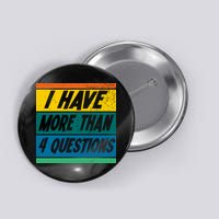 I Have More Than 4 Questions Passover Vintage Button