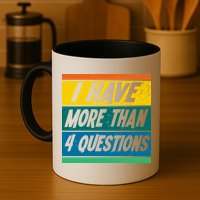 I Have More Than 4 Questions Passover Vintage Mug
