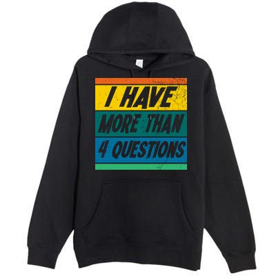 I Have More Than 4 Questions Passover Vintage Premium Pullover Hoodie