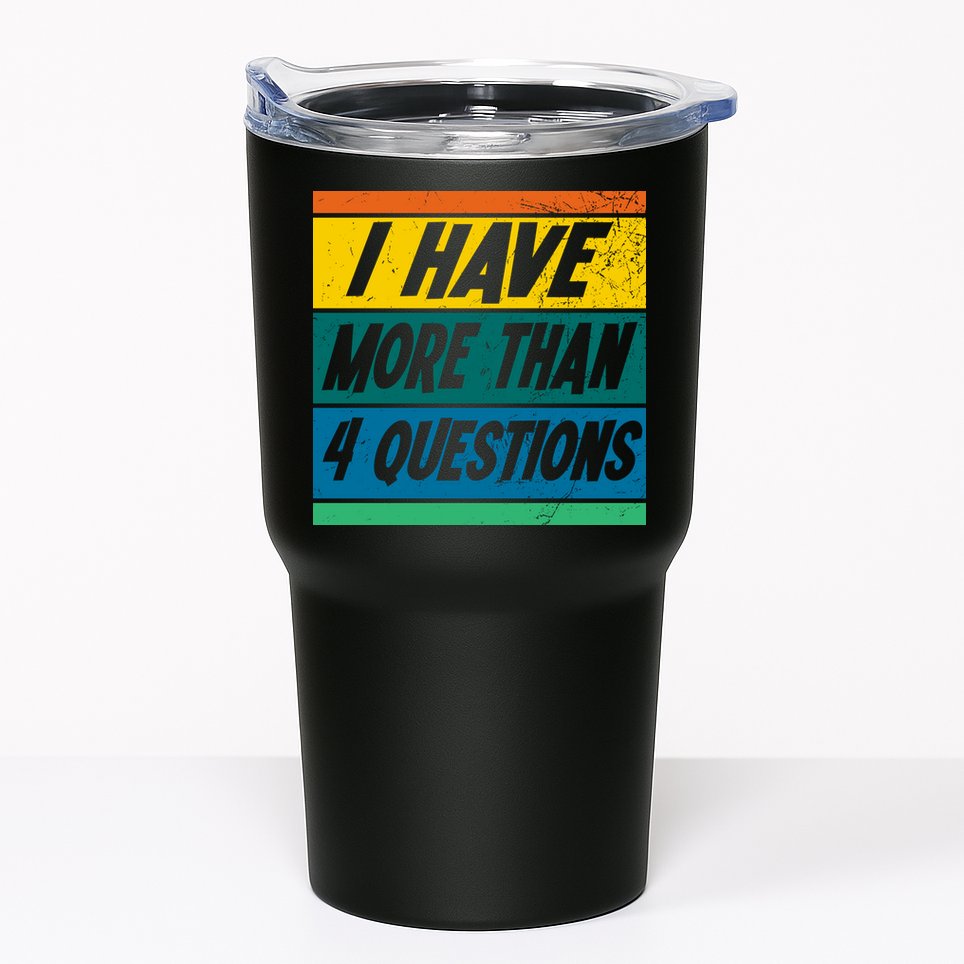 I Have More Than 4 Questions Passover Vintage Tumbler
