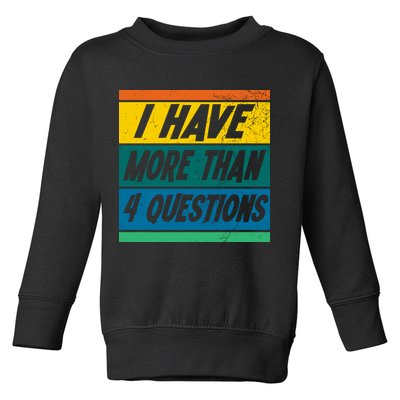 I Have More Than 4 Questions Passover Vintage Toddler Sweatshirt