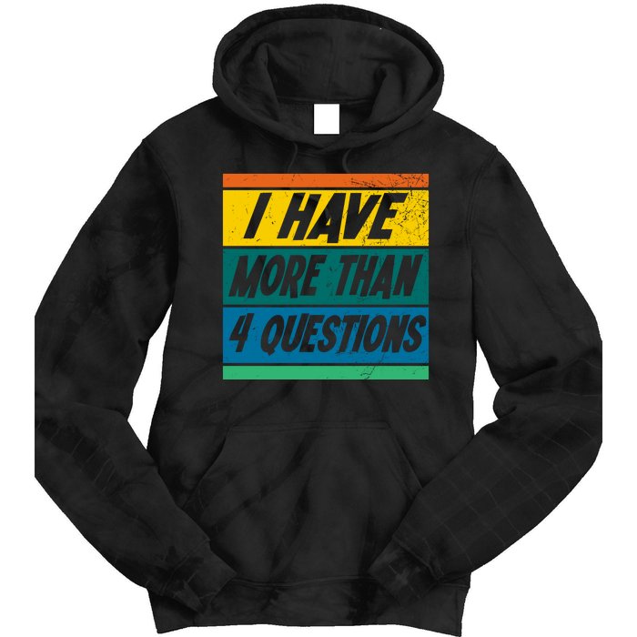 I Have More Than 4 Questions Passover Vintage Tie Dye Hoodie