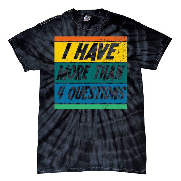 I Have More Than 4 Questions Passover Vintage Tie-Dye T-Shirt