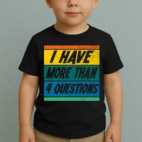 I Have More Than 4 Questions Passover Vintage Toddler T-Shirt