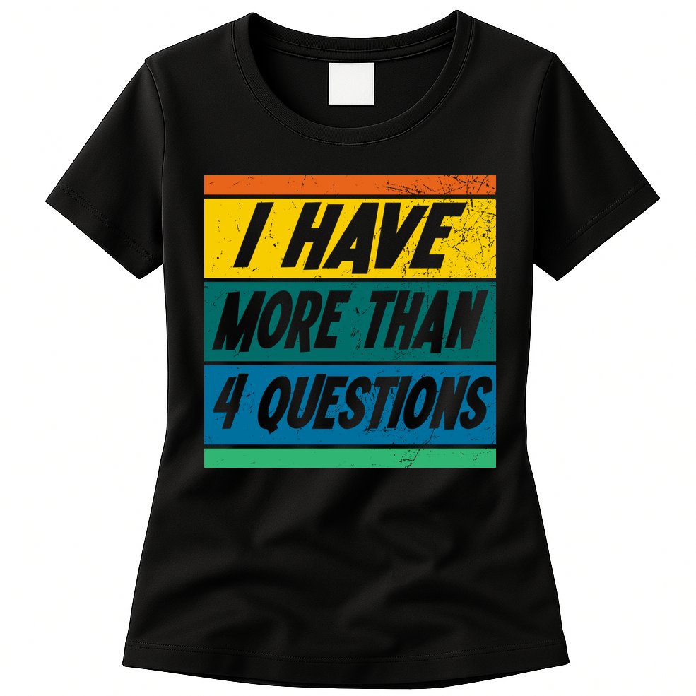 I Have More Than 4 Questions Passover Vintage Womens T-Shirt