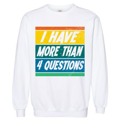 I Have More Than 4 Questions Passover Vintage Garment-Dyed Sweatshirt