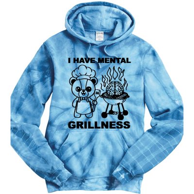 I Have Mental Grillness Tie Dye Hoodie